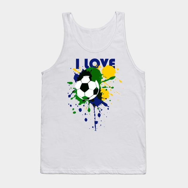 I love football soccer - FIFA World Cup Tank Top by Joker & Angel